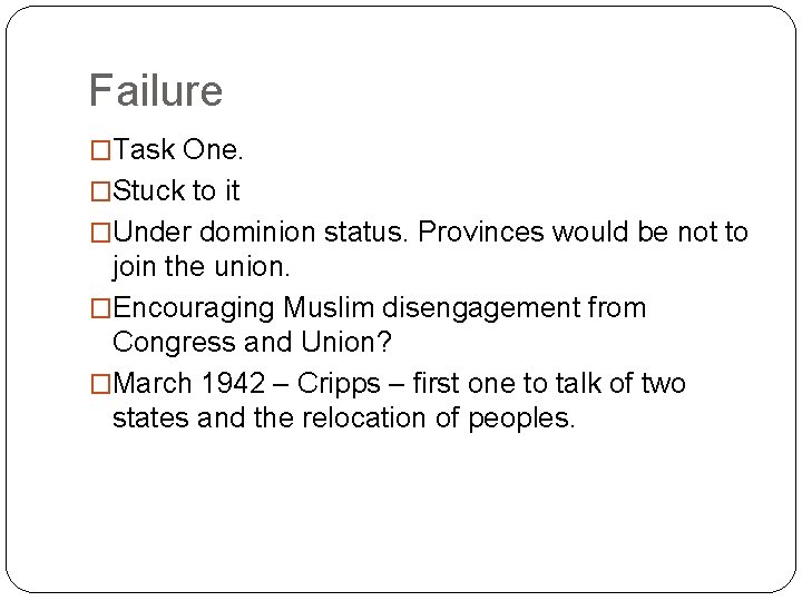 Failure �Task One. �Stuck to it �Under dominion status. Provinces would be not to