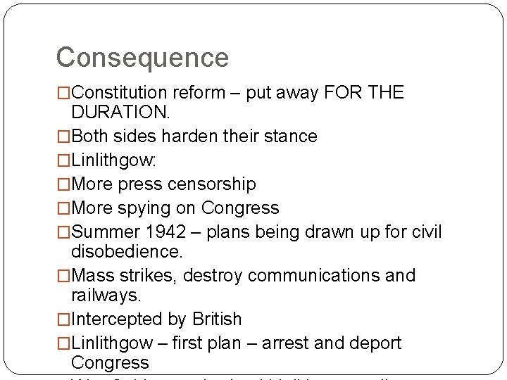 Consequence �Constitution reform – put away FOR THE DURATION. �Both sides harden their stance