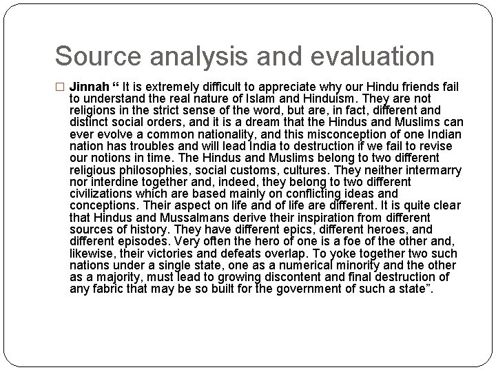 Source analysis and evaluation � Jinnah “ It is extremely difficult to appreciate why