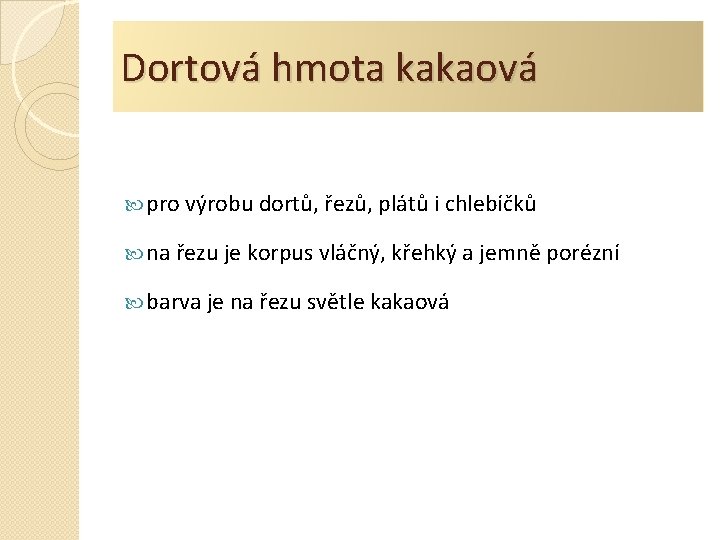 Dortová hmota kakaová pro výrobu dortů, řezů, plátů i chlebíčků na řezu je korpus