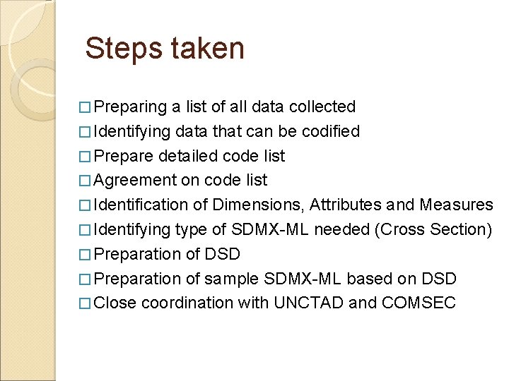 Steps taken � Preparing a list of all data collected � Identifying data that