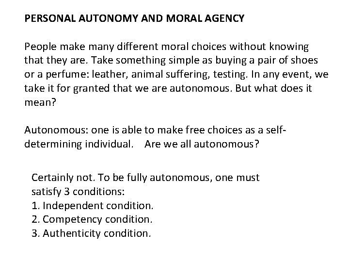 PERSONAL AUTONOMY AND MORAL AGENCY People make many different moral choices without knowing that