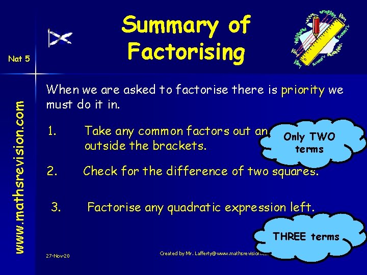 Summary of Factorising www. mathsrevision. com Nat 5 When we are asked to factorise