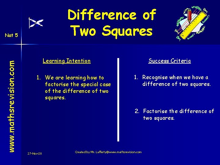 Difference of Two Squares www. mathsrevision. com Nat 5 Learning Intention 1. We are