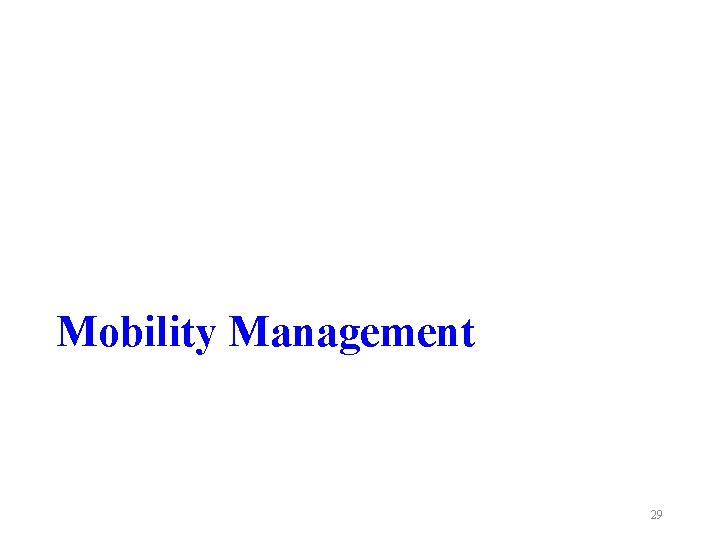 Mobility Management 29 