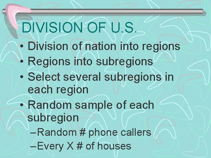 DIVISION OF U. S. • Division of nation into regions • Regions into subregions
