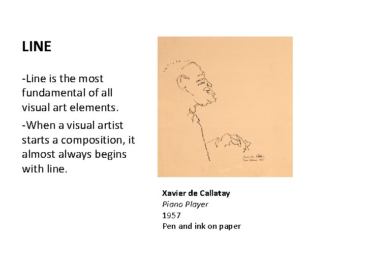 LINE -Line is the most fundamental of all visual art elements. -When a visual