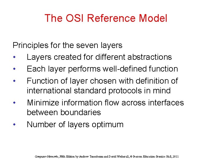 The OSI Reference Model Principles for the seven layers • Layers created for different