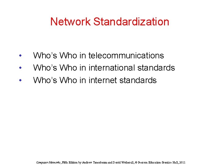 Network Standardization • • • Who’s Who in telecommunications Who’s Who in international standards