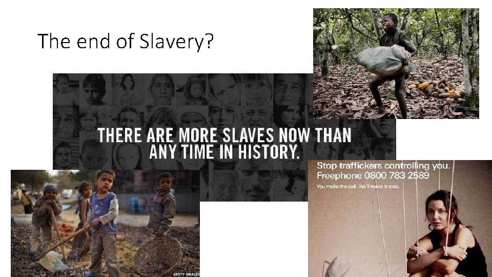 The end of Slavery? 