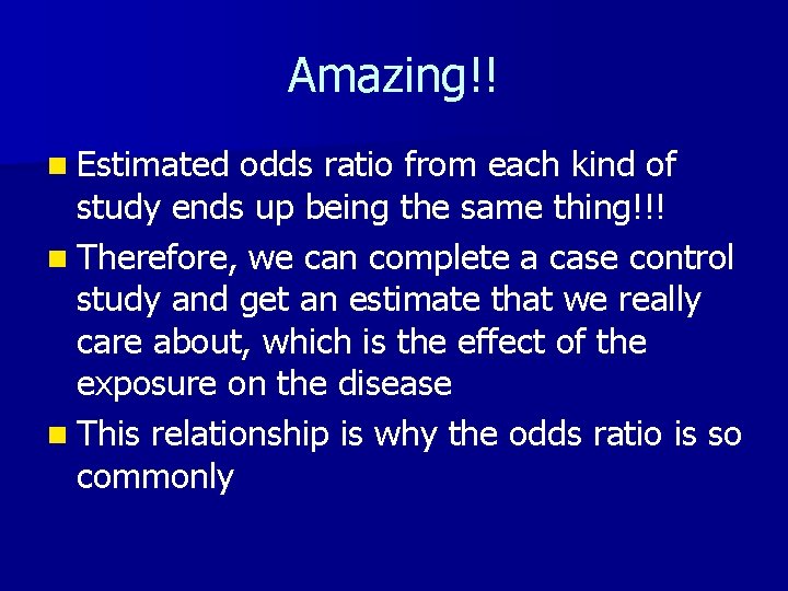 Amazing!! n Estimated odds ratio from each kind of study ends up being the