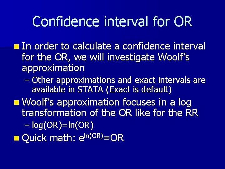 Confidence interval for OR n In order to calculate a confidence interval for the
