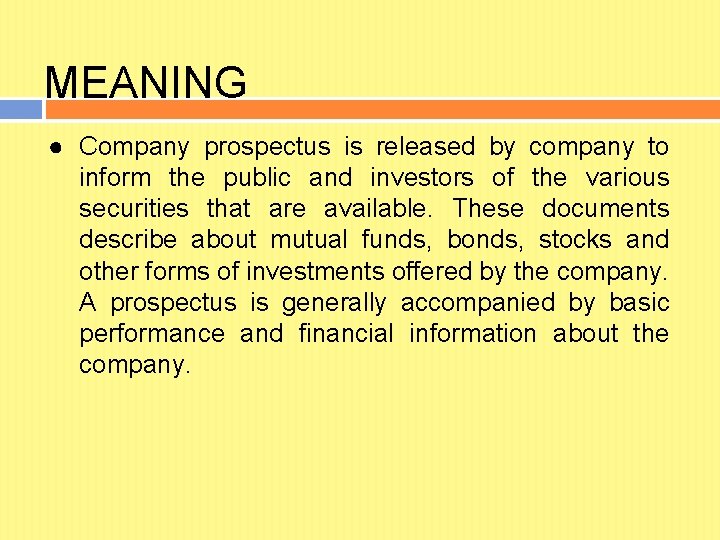 MEANING ● Company prospectus is released by company to inform the public and investors