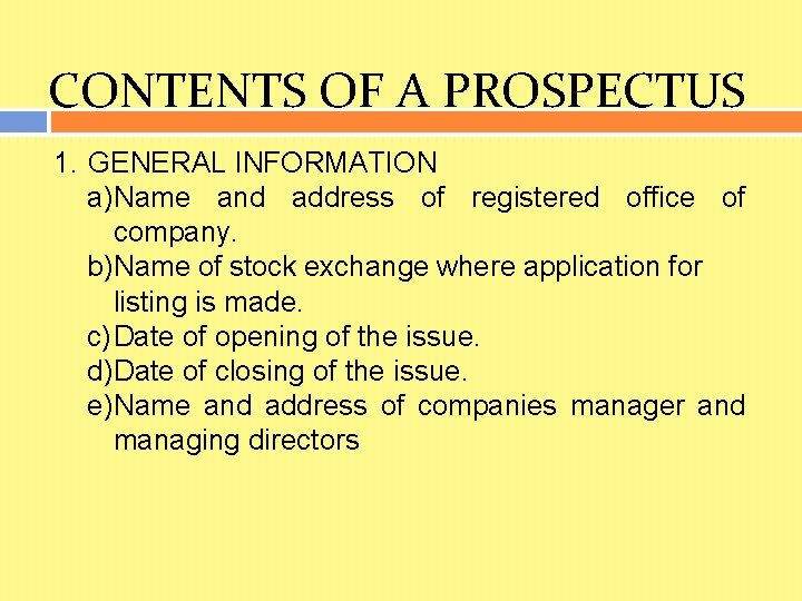 CONTENTS OF A PROSPECTUS 1. GENERAL INFORMATION a)Name and address of registered office of