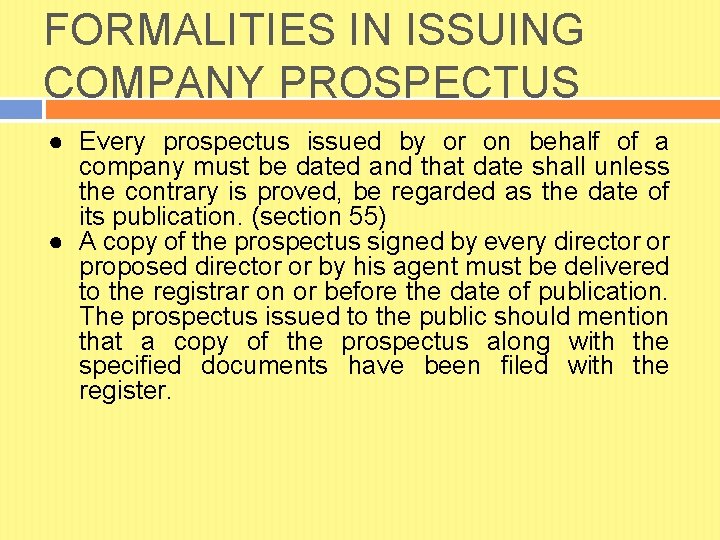 FORMALITIES IN ISSUING COMPANY PROSPECTUS ● Every prospectus issued by or on behalf of