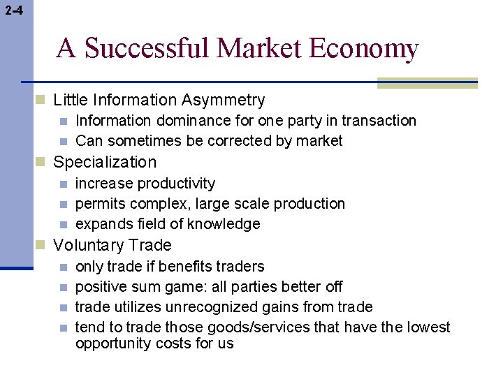 2 -4 A Successful Market Economy n Little Information Asymmetry n Information dominance for