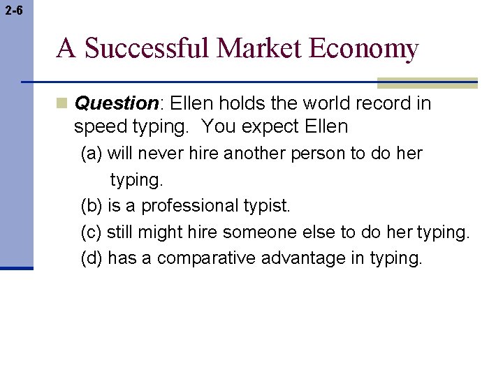 2 -6 A Successful Market Economy n Question: Ellen holds the world record in