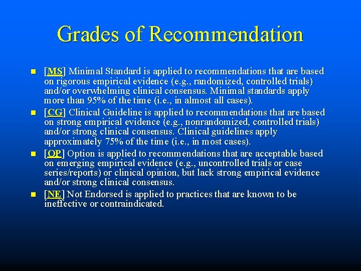 Grades of Recommendation n n [MS] Minimal Standard is applied to recommendations that are