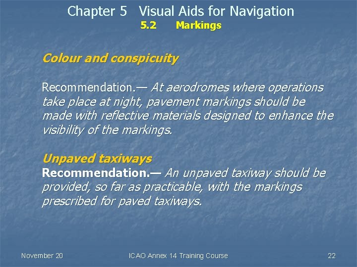 Chapter 5 Visual Aids for Navigation 5. 2 Markings Colour and conspicuity Recommendation. —