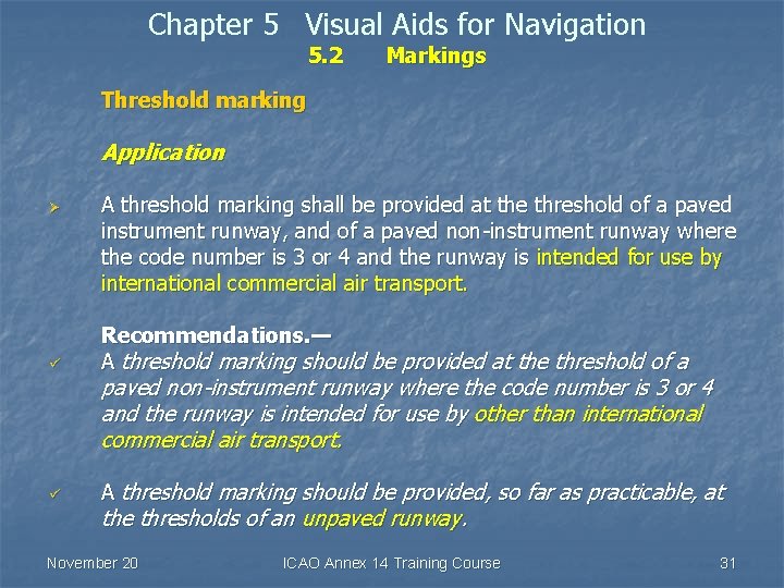 Chapter 5 Visual Aids for Navigation 5. 2 Markings Threshold marking Application Ø A