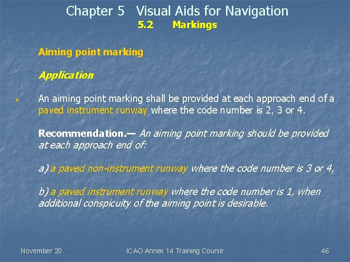 Chapter 5 Visual Aids for Navigation 5. 2 Markings Aiming point marking Application Ø