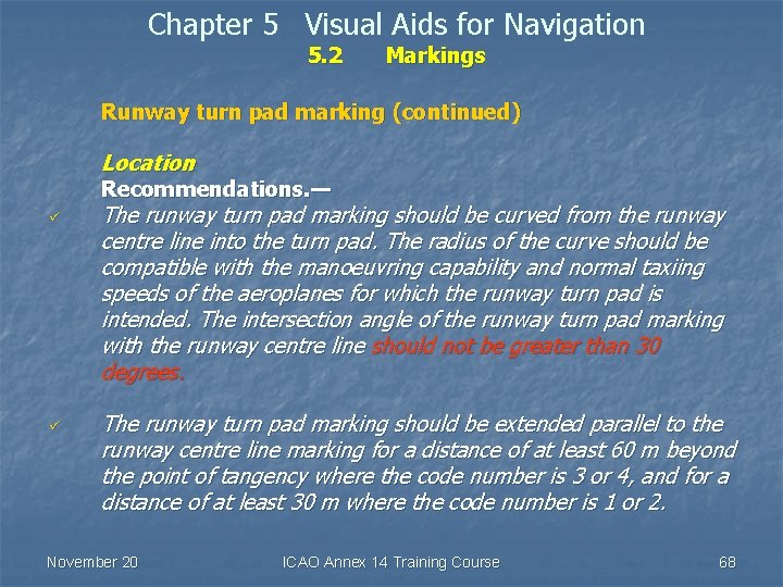 Chapter 5 Visual Aids for Navigation 5. 2 Markings Runway turn pad marking (continued)