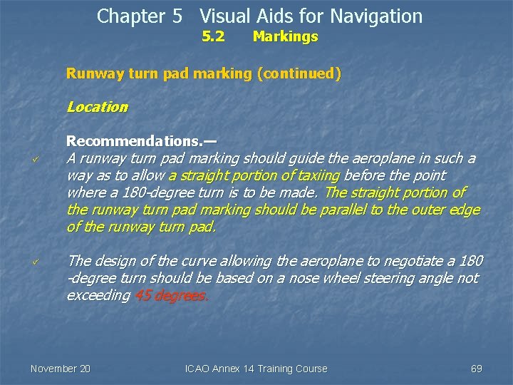 Chapter 5 Visual Aids for Navigation 5. 2 Markings Runway turn pad marking (continued)