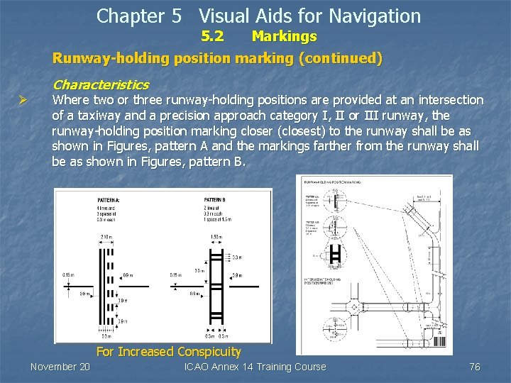 Chapter 5 Visual Aids for Navigation 5. 2 Markings Runway-holding position marking (continued) Characteristics