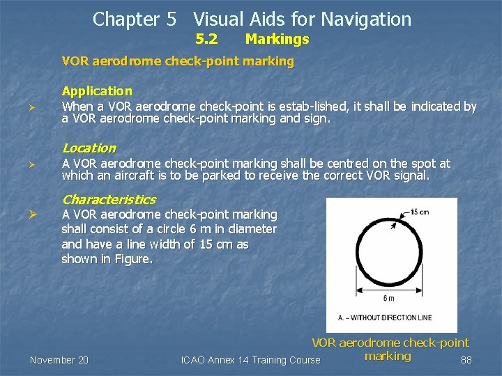 Chapter 5 Visual Aids for Navigation 5. 2 Markings VOR aerodrome check-point marking Ø