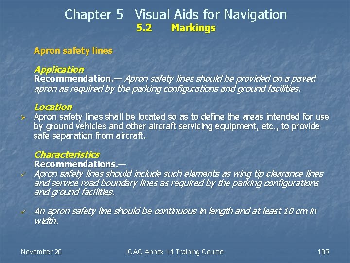Chapter 5 Visual Aids for Navigation 5. 2 Markings Apron safety lines Application Recommendation.
