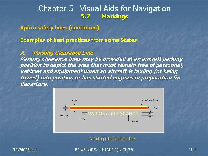 Chapter 5 Visual Aids for Navigation 5. 2 Markings Apron safety lines (continued) Examples