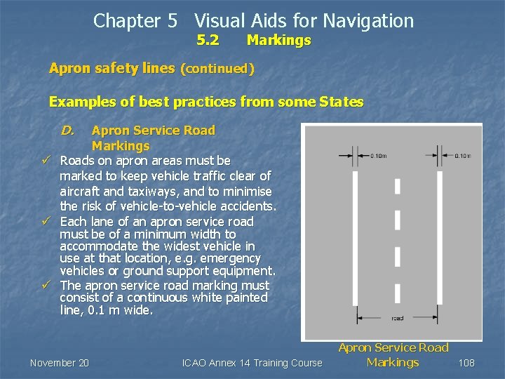 Chapter 5 Visual Aids for Navigation 5. 2 Markings Apron safety lines (continued) Examples