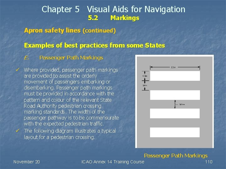 Chapter 5 Visual Aids for Navigation 5. 2 Markings Apron safety lines (continued) Examples