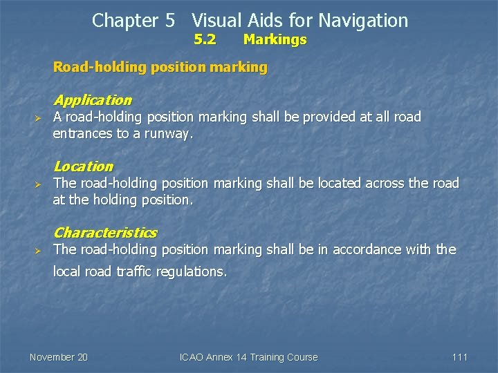 Chapter 5 Visual Aids for Navigation 5. 2 Markings Road-holding position marking Application Ø