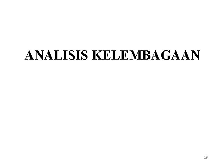 ANALISIS KELEMBAGAAN 19 