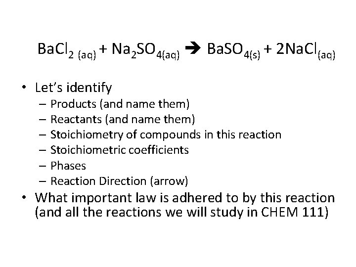 Ba. Cl 2 (aq) + Na 2 SO 4(aq) Ba. SO 4(s) + 2