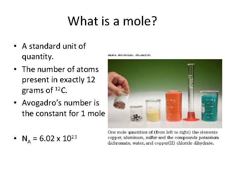 What is a mole? • A standard unit of quantity. • The number of