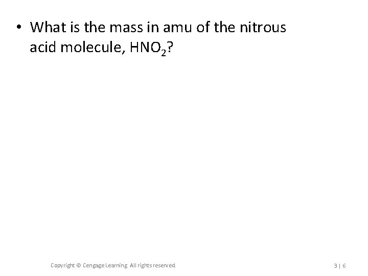  • What is the mass in amu of the nitrous acid molecule, HNO