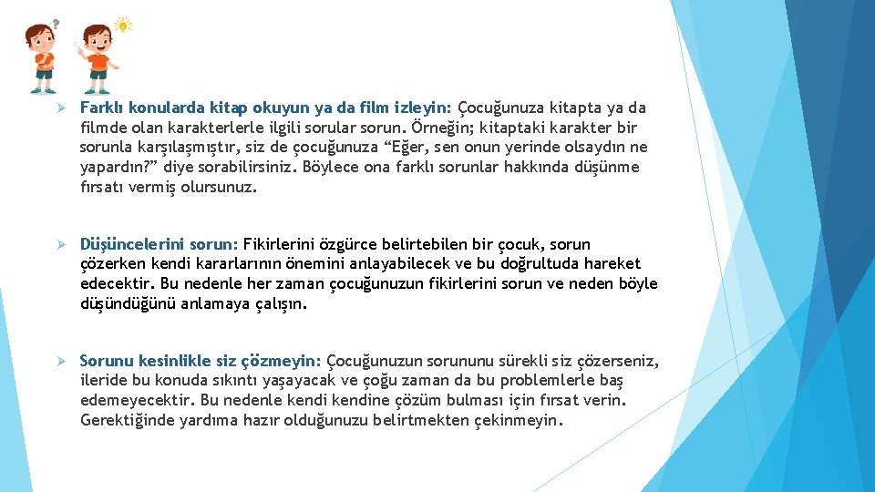 Ø Farklı konularda kitap okuyun ya da film izleyin: Çocuğunuza kitapta ya da filmde