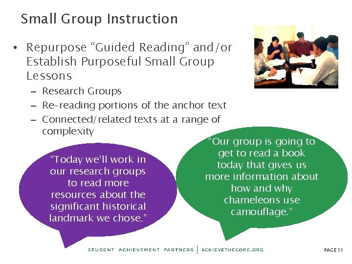 Small Group Instruction • Repurpose “Guided Reading” and/or Establish Purposeful Small Group Lessons –