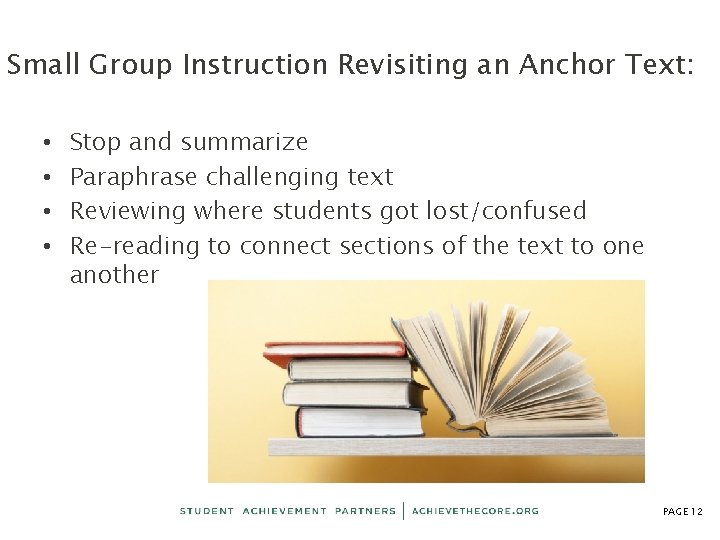 Small Group Instruction Revisiting an Anchor Text: • • Stop and summarize Paraphrase challenging