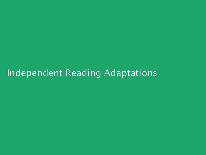 Independent Reading Adaptations 