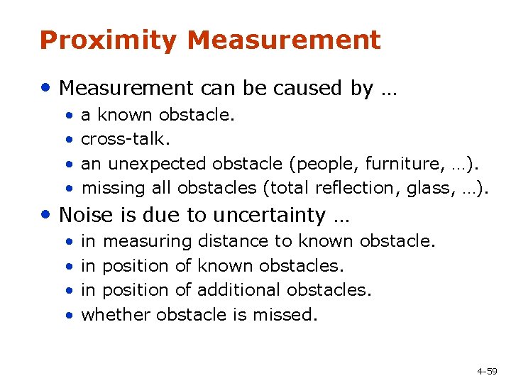 Proximity Measurement • Measurement can be caused by … • • a known obstacle.