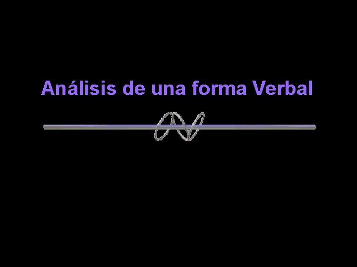 Análisis de una forma Verbal 