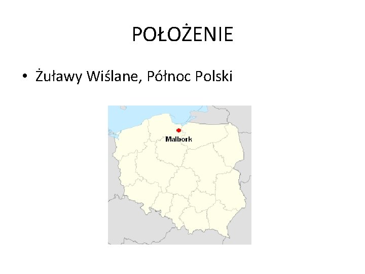 POŁOŻENIE • Żuławy Wiślane, Północ Polski 