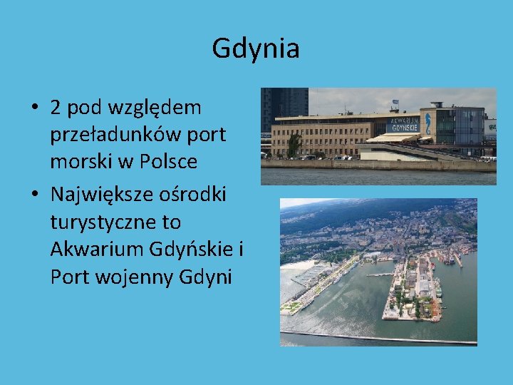 Gdynia • 2 pod względem przeładunków port morski w Polsce • Największe ośrodki turystyczne