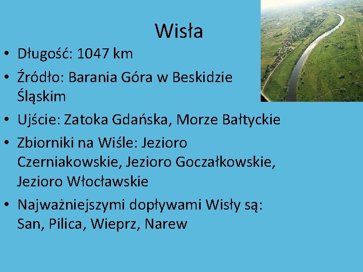 Wisła • Długość: 1047 km • Źródło: Barania Góra w Beskidzie Śląskim • Ujście: