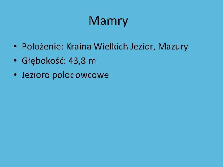 Mamry • Położenie: Kraina Wielkich Jezior, Mazury • Głębokość: 43, 8 m • Jezioro