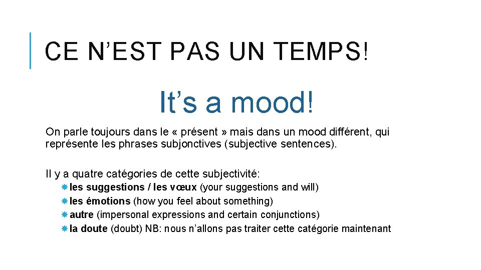CE N’EST PAS UN TEMPS! It’s a mood! On parle toujours dans le «