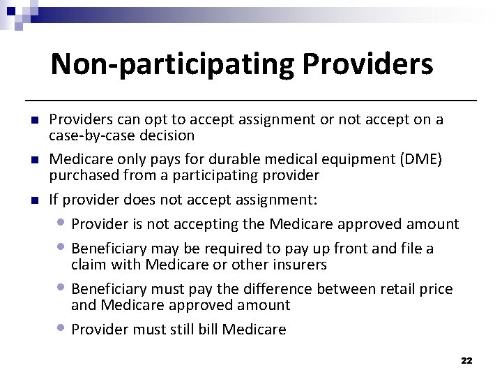 Non-participating Providers n n n Providers can opt to accept assignment or not accept